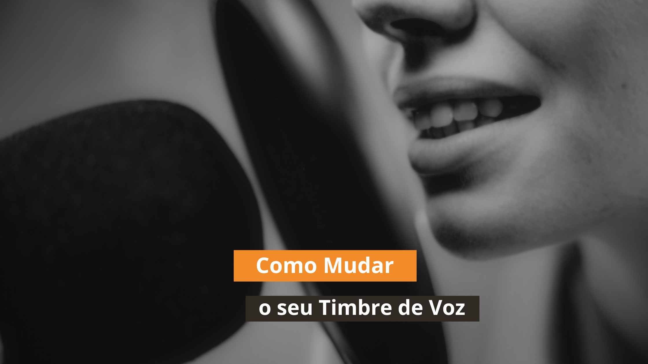 Como mudar seu timbre de voz - Fonoaudiólogo Rubens Guths